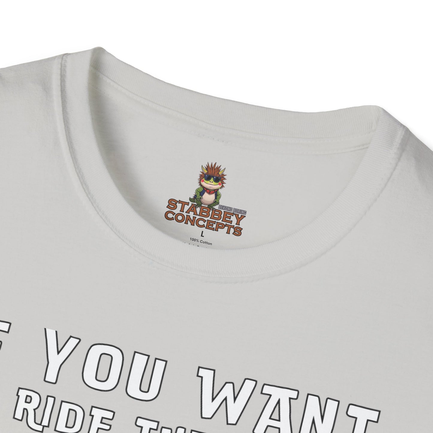 No Regreat T-Shirt - If You Want To RideYou Cant Be Afraid