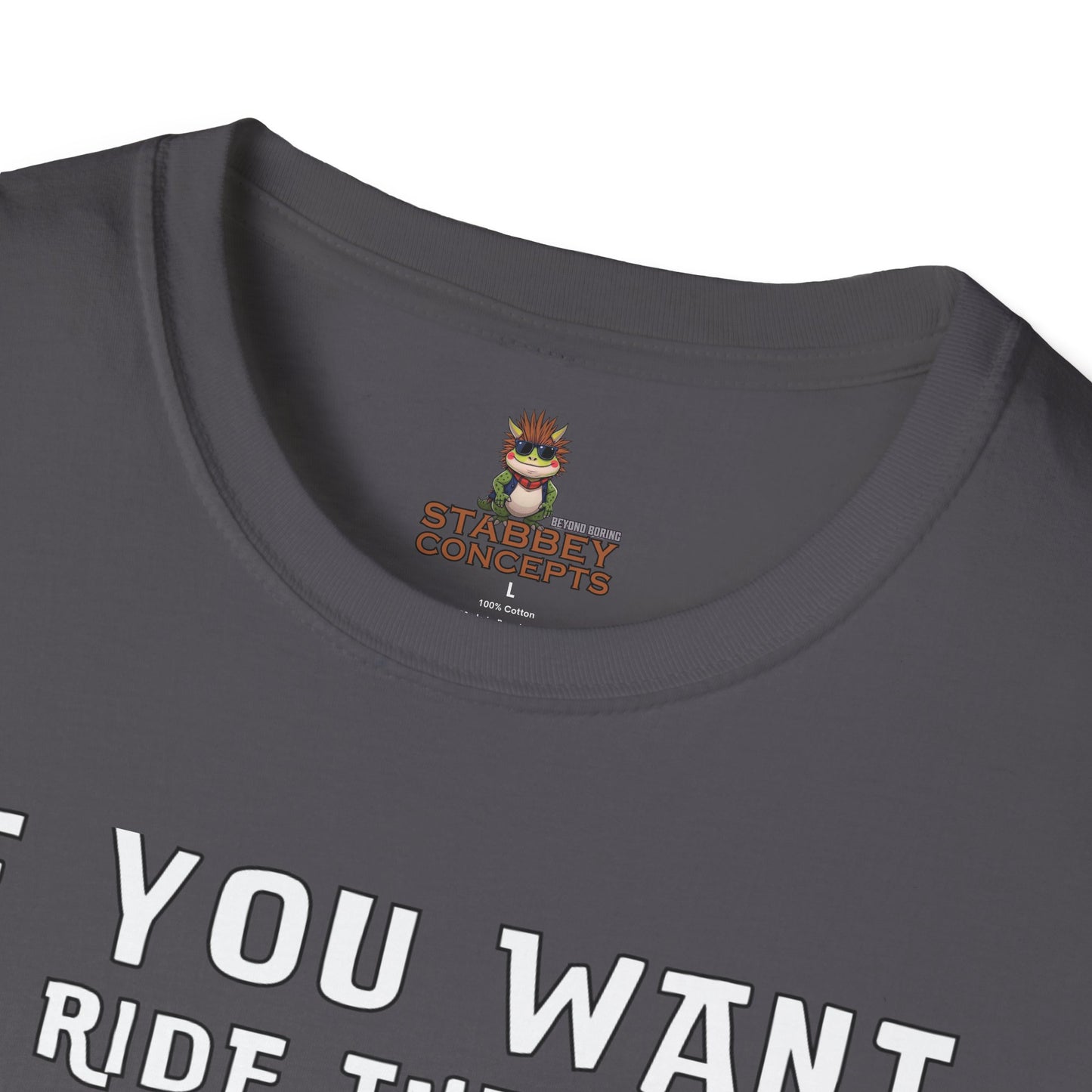 No Regreat T-Shirt - If You Want To RideYou Cant Be Afraid