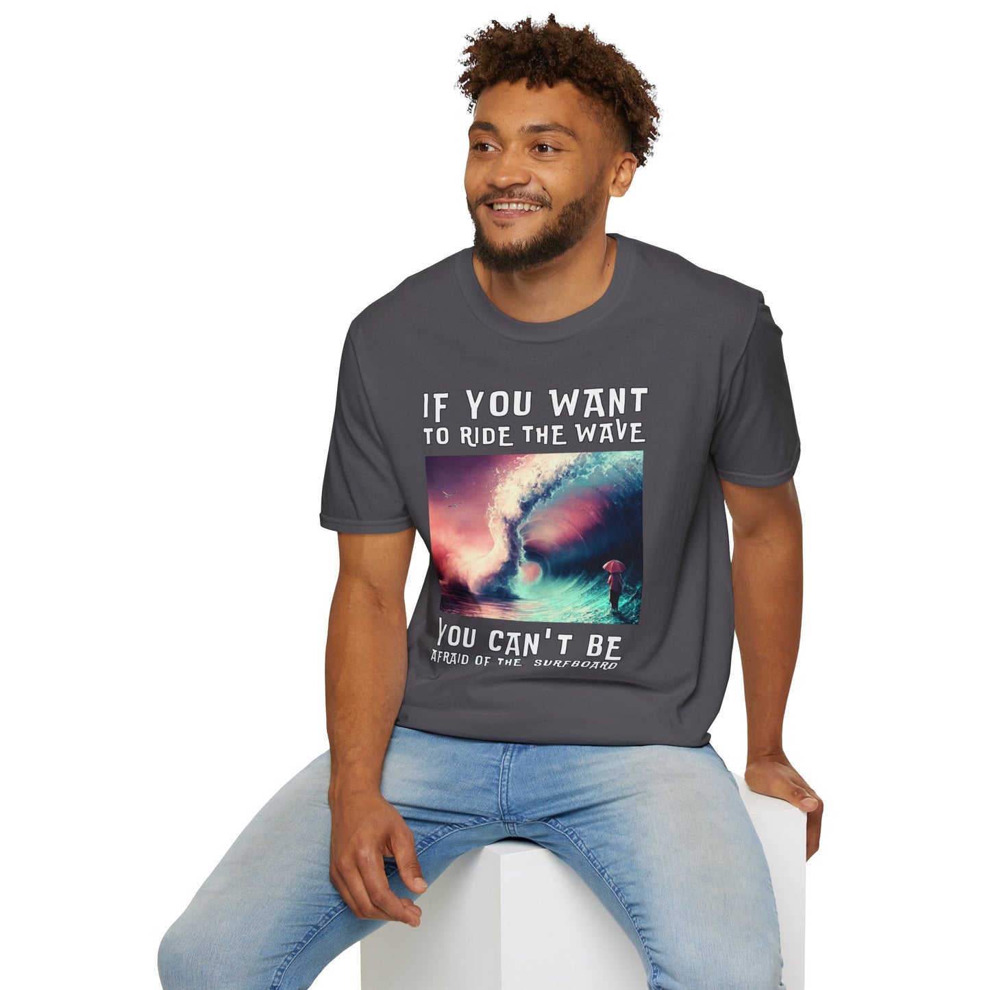 No Regreat T-Shirt - If You Want To RideYou Cant Be Afraid